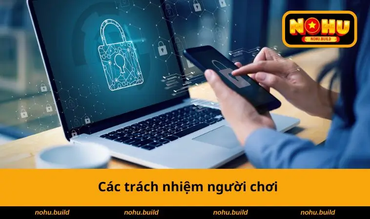 Các trách nhiệm người chơi