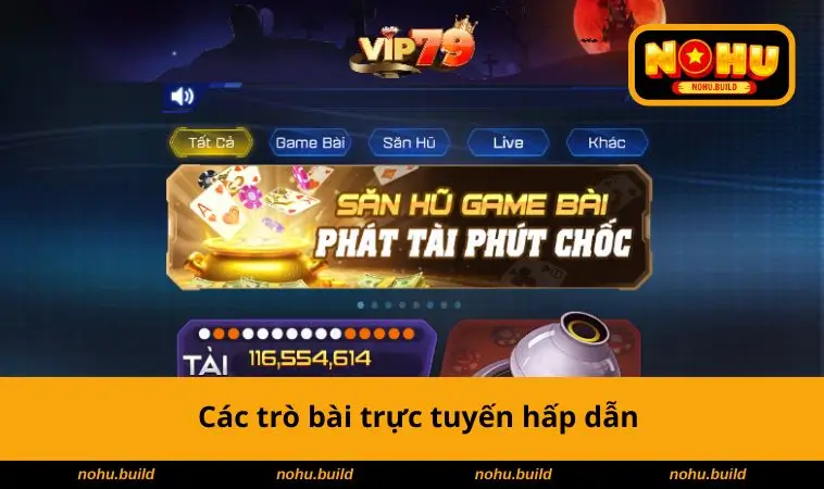 Các trò bài trực tuyến hấp dẫn