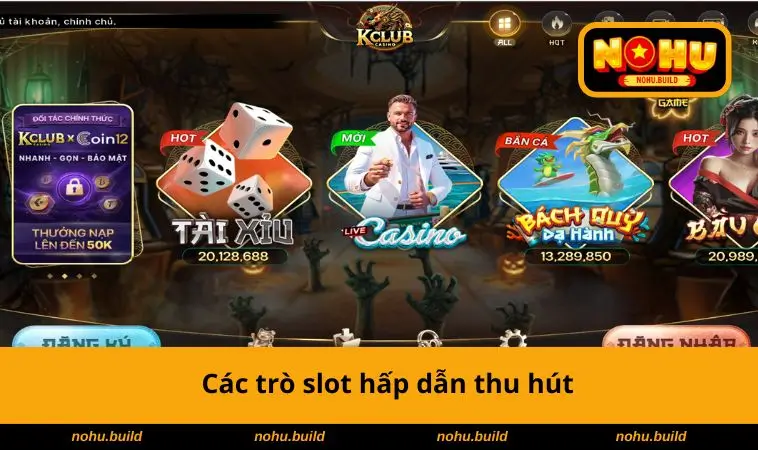 Các trò slot hấp dẫn thu hút