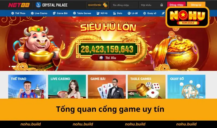 NET88 - Nền Tảng Giải Trí Uy Tín Hấp Dẫn, Lợi Ích Đỉnh Cao 1 Tổng quan cổng game uy tín