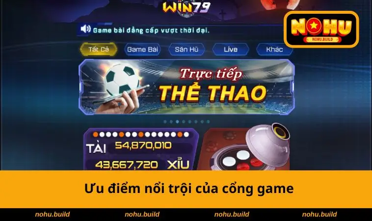 Ưu điểm nổi trội của cổng game